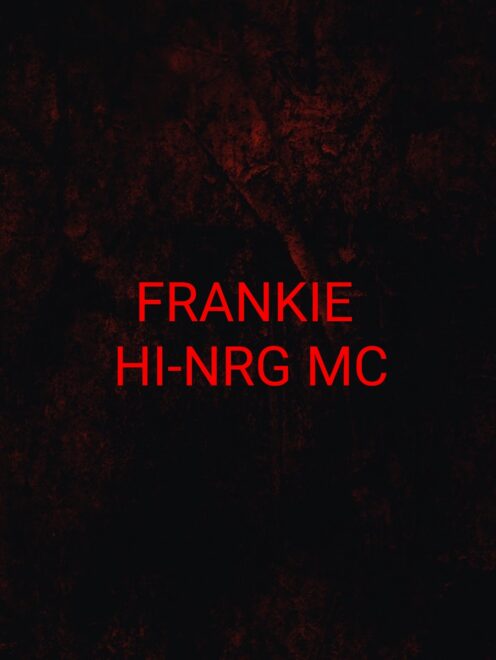 FRANKIE HI-NRG MC
